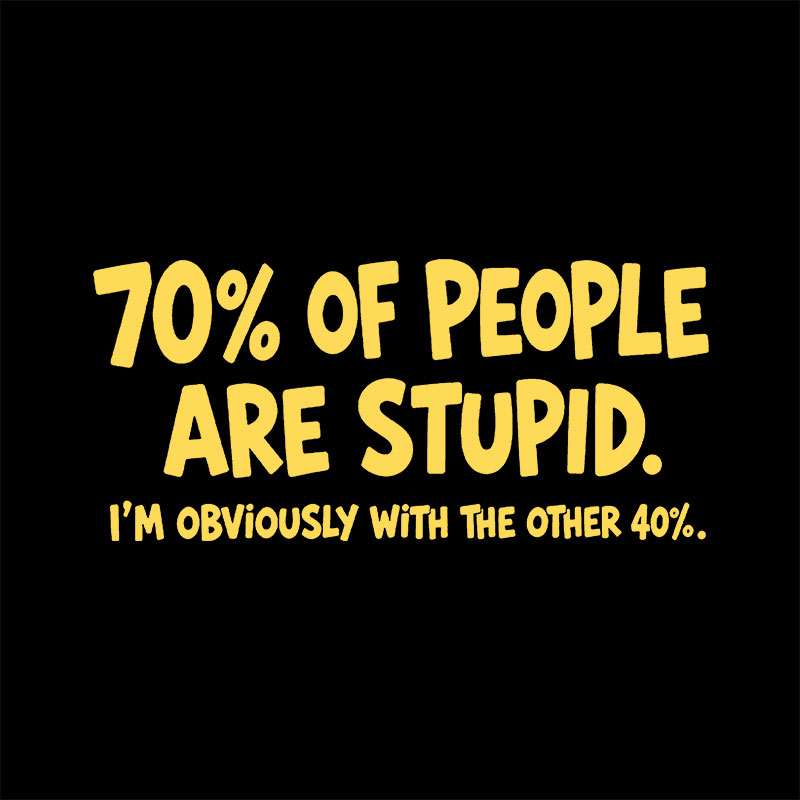 70 Percent Of People Are Stupid Geek Baby Tee