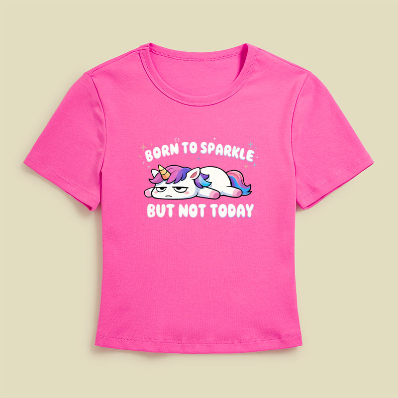 Born To Sparkle But Not Today Geek Baby Tee