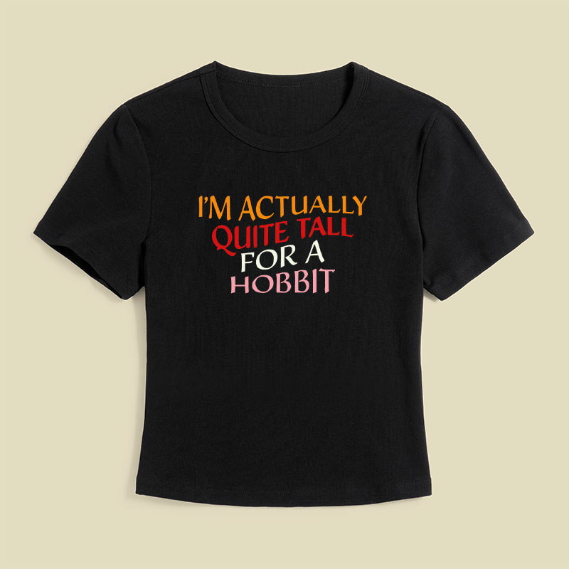 I Am Actually Quite Tall For A Hobbit Geek Baby Tee