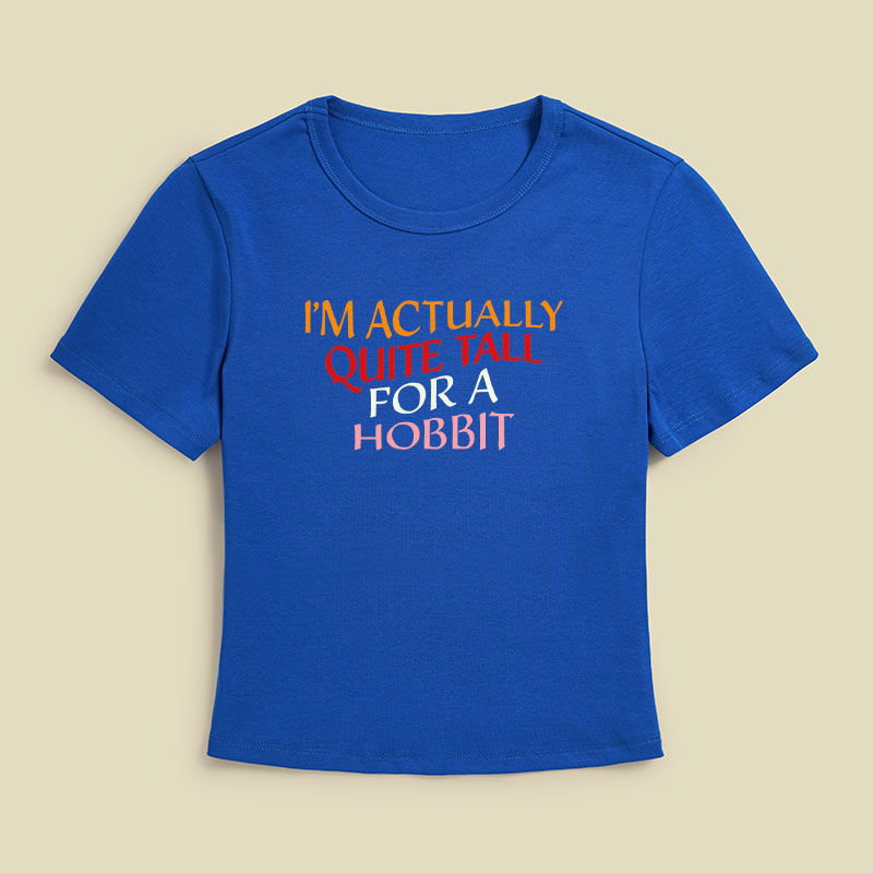 I Am Actually Quite Tall For A Hobbit Geek Baby Tee