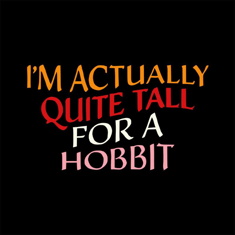 I Am Actually Quite Tall For A Hobbit Geek Baby Tee
