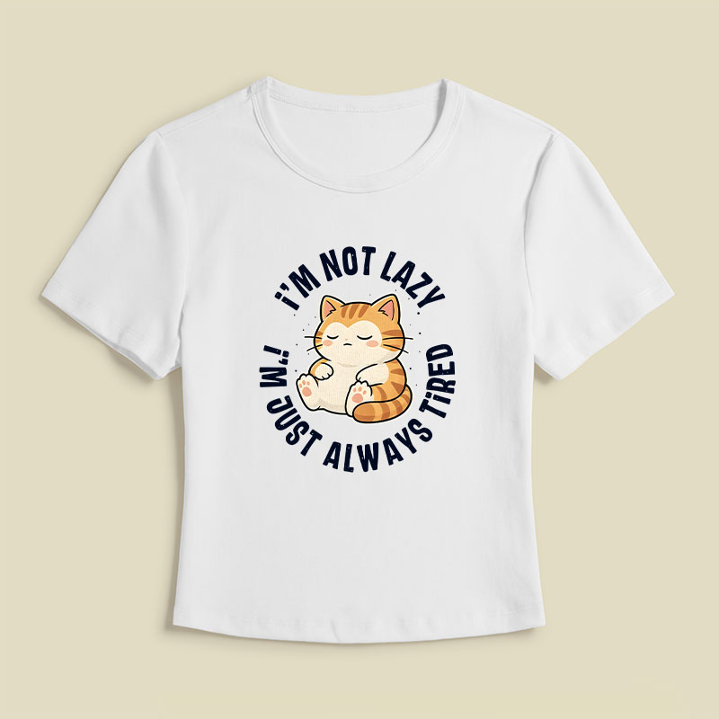 I Am Not Lazy Just Always Tired Cat Geek Baby Tee