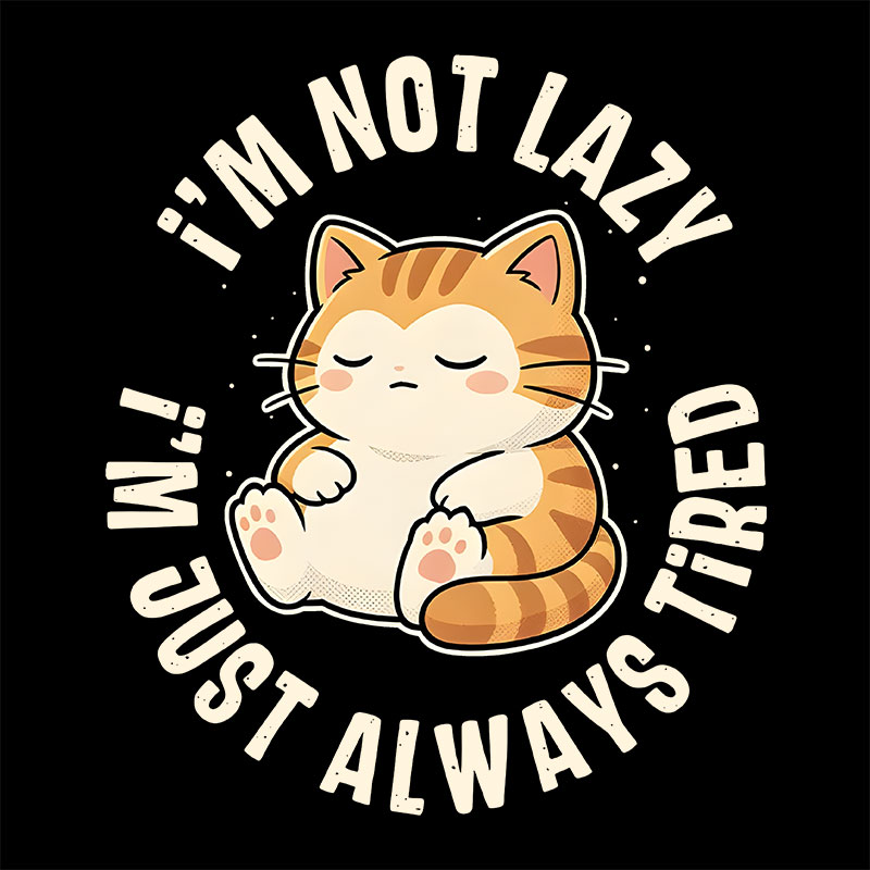 I Am Not Lazy Just Always Tired Cat Geek Baby Tee