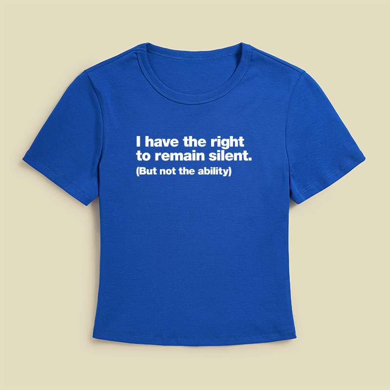 I Have The Right To Remain Silent But Not The Ability Geek Baby Tee