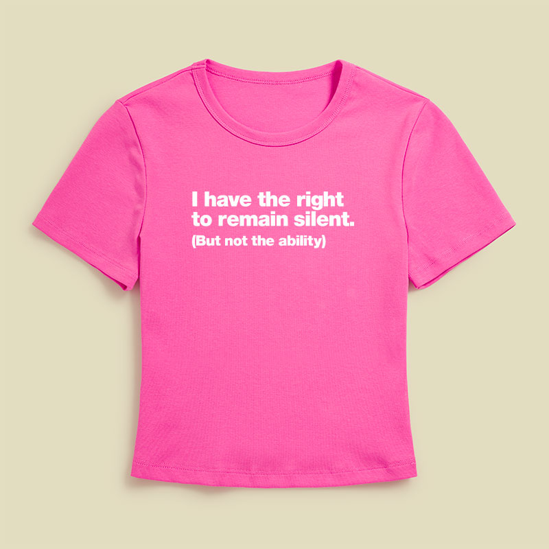 I Have The Right To Remain Silent But Not The Ability Geek Baby Tee