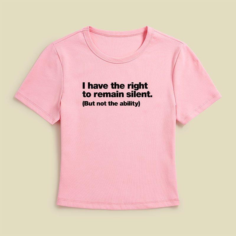 I Have The Right To Remain Silent But Not The Ability Geek Baby Tee