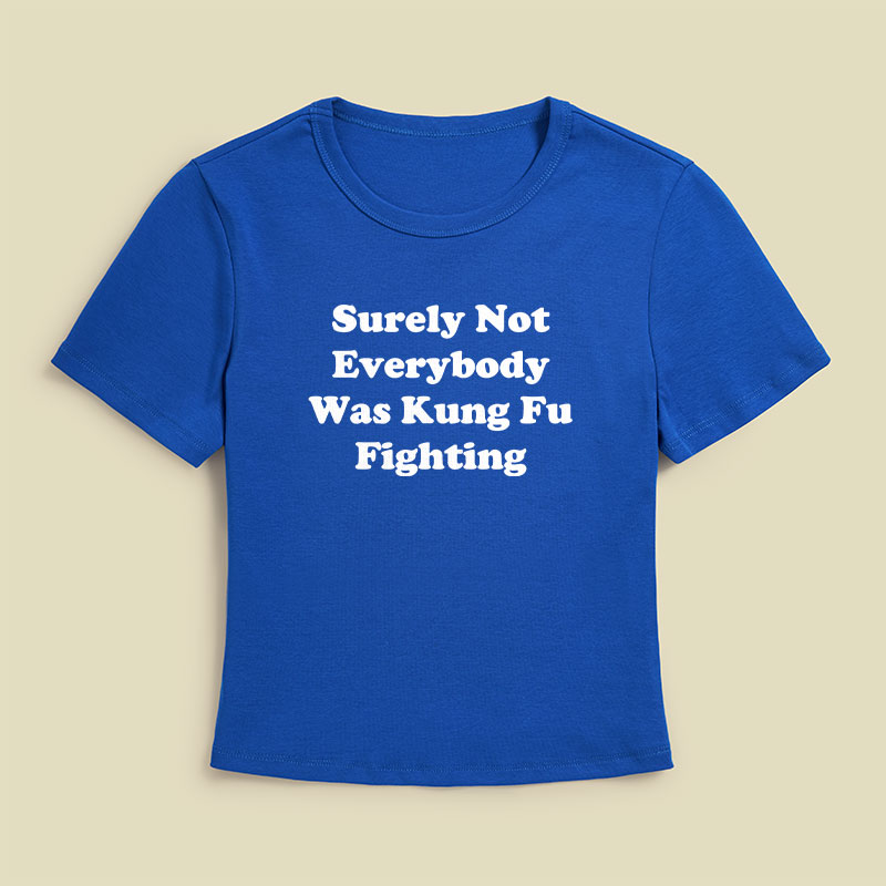 Surely Not Everybody Was Kung Fu Fighting Geek Baby Tee