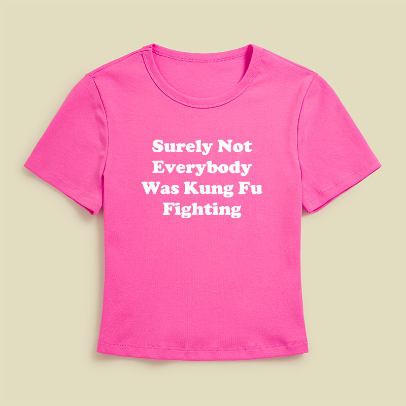 Surely Not Everybody Was Kung Fu Fighting Geek Baby Tee