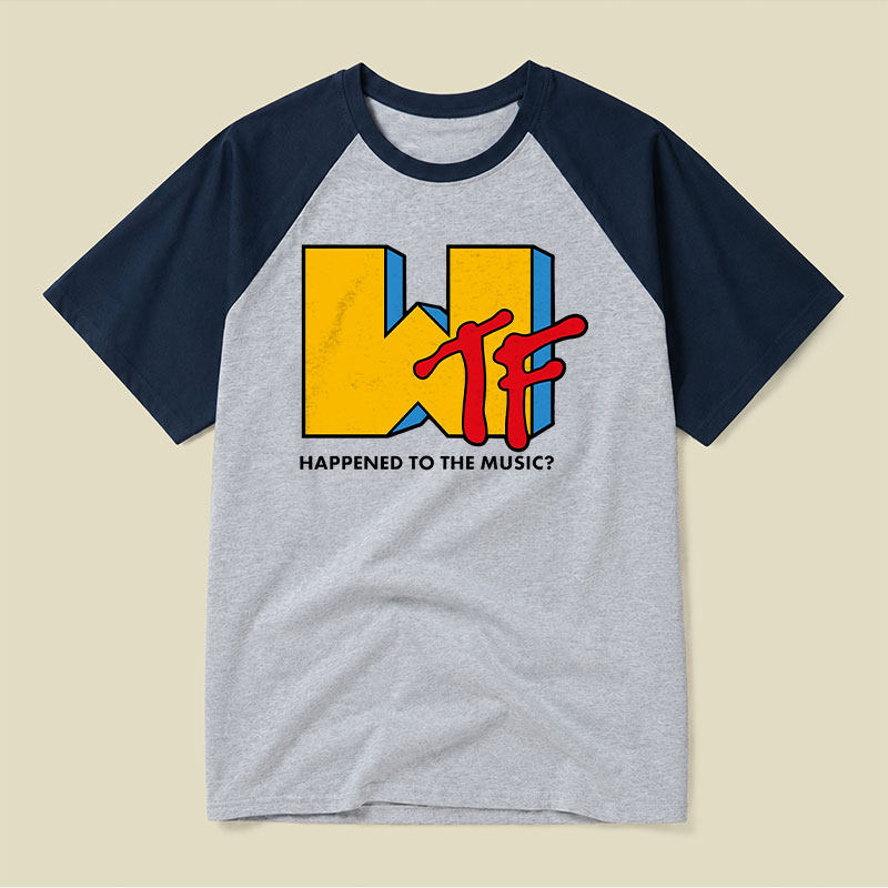 Wtf Happened To The Music Raglan T-shirt