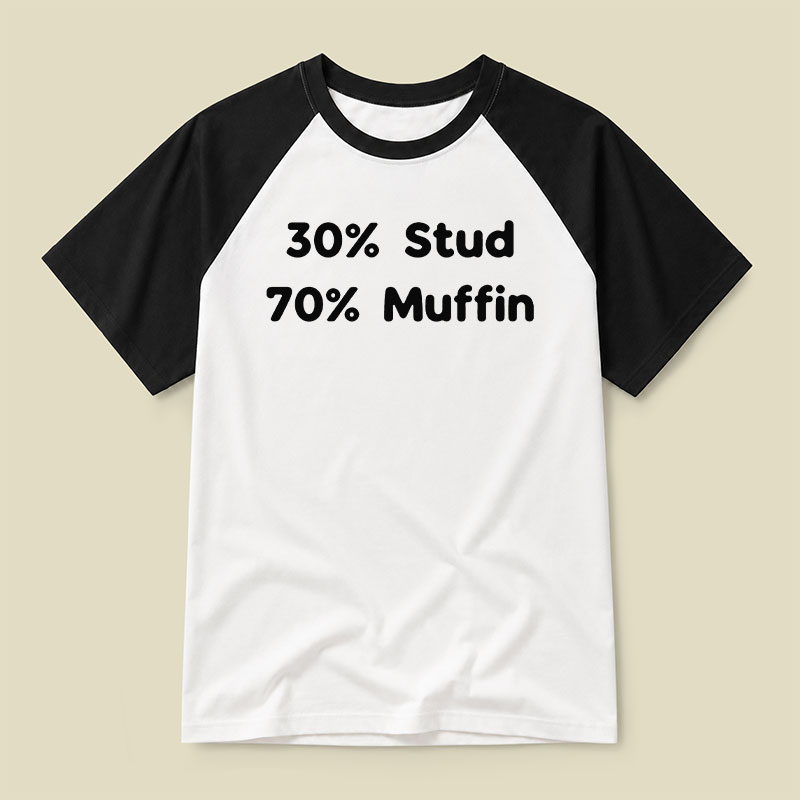 30% Stud 70% Muffin Raglan T-shirt