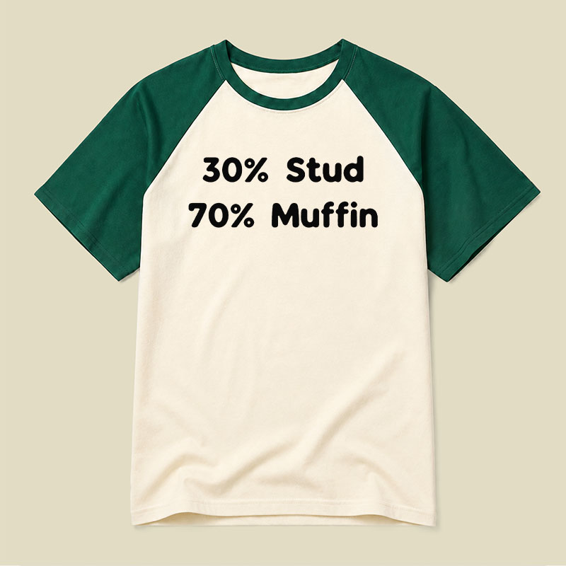 30% Stud 70% Muffin Raglan T-shirt