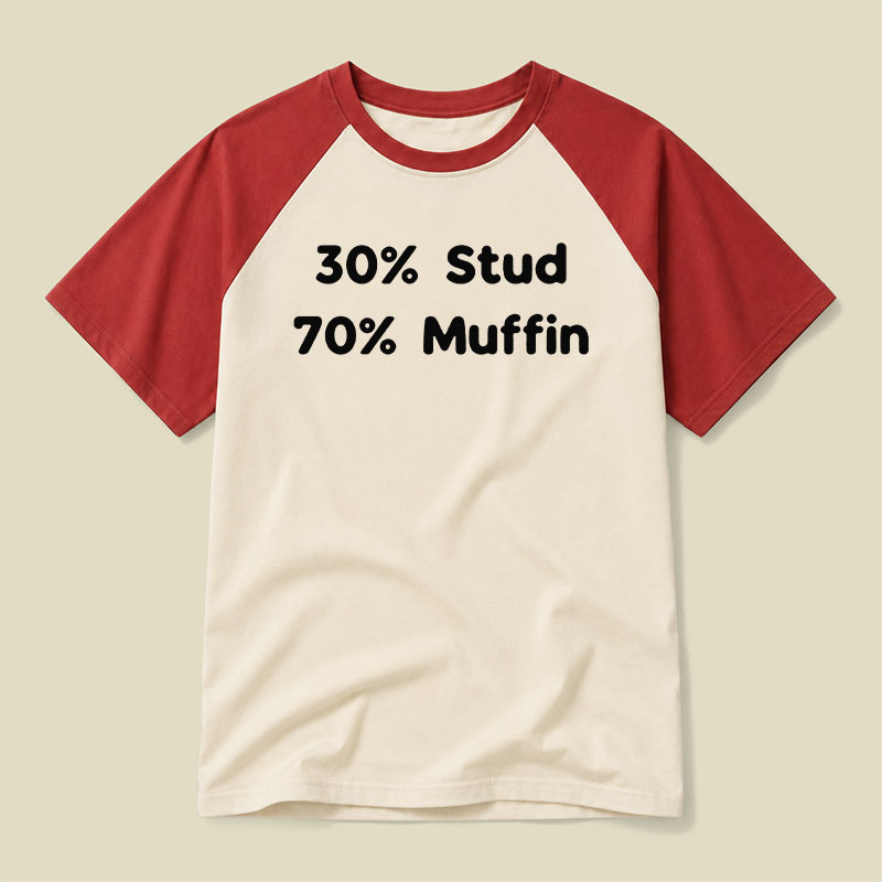 30% Stud 70% Muffin Raglan T-shirt