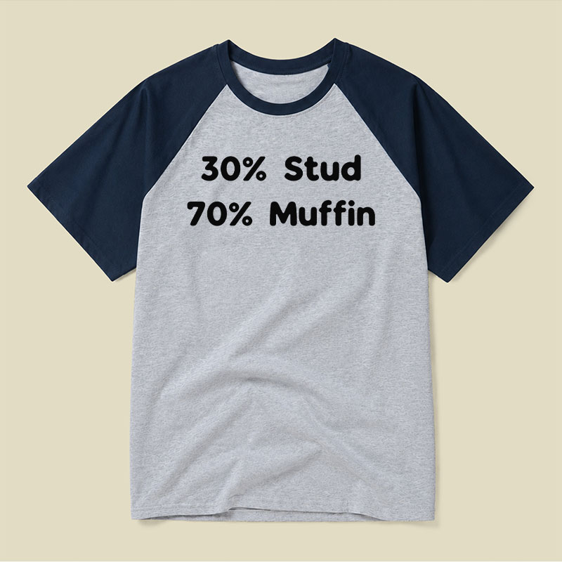 30% Stud 70% Muffin Raglan T-shirt