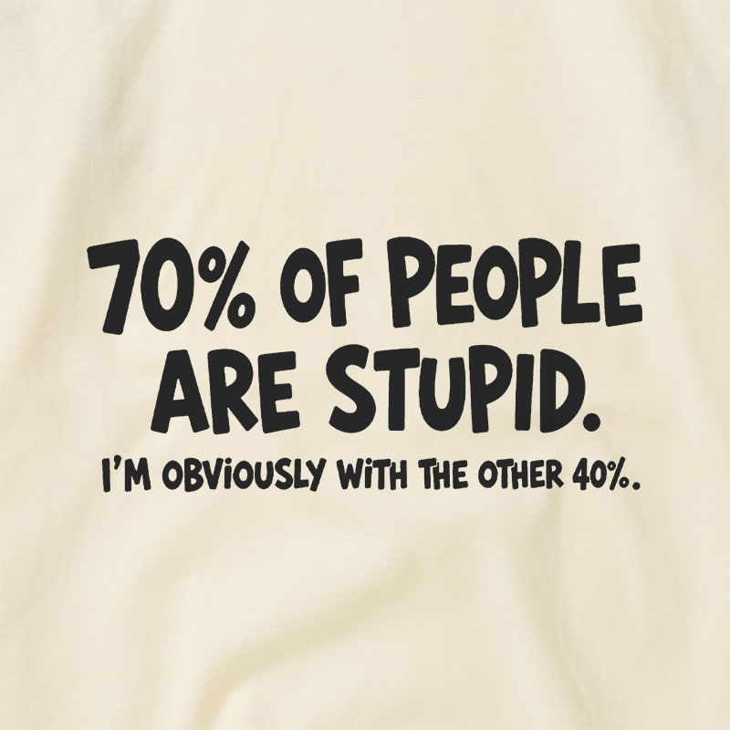 70 Percent Of People Are Stupid Raglan T-shirt