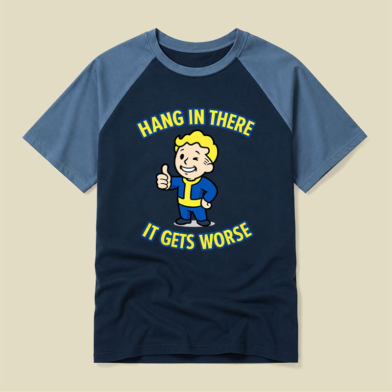 Hang In There It Gets Worse Raglan T-shirt