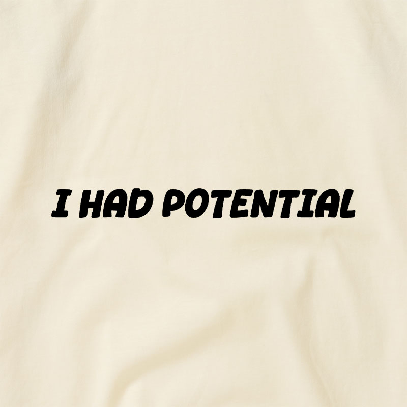 I Had Potential Raglan T-shirt
