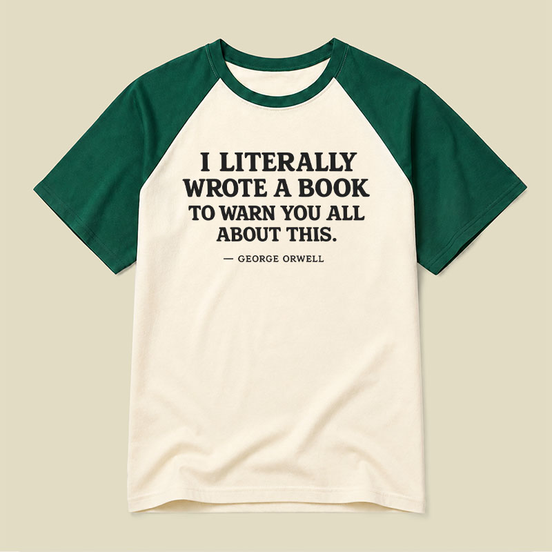 I Literally Wrote A Book To Warn Raglan T-shirt