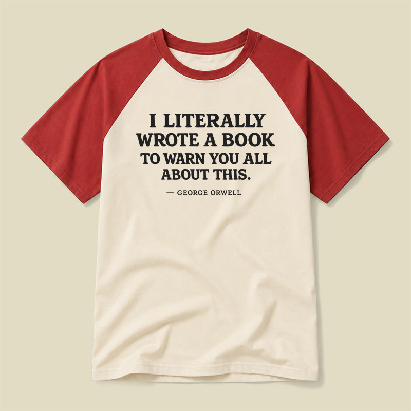 I Literally Wrote A Book To Warn Raglan T-shirt