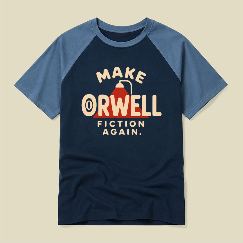 Make Orwell Fiction Again Raglan T-shirt