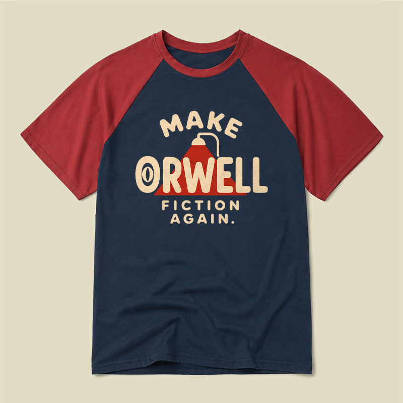 Make Orwell Fiction Again Raglan T-shirt