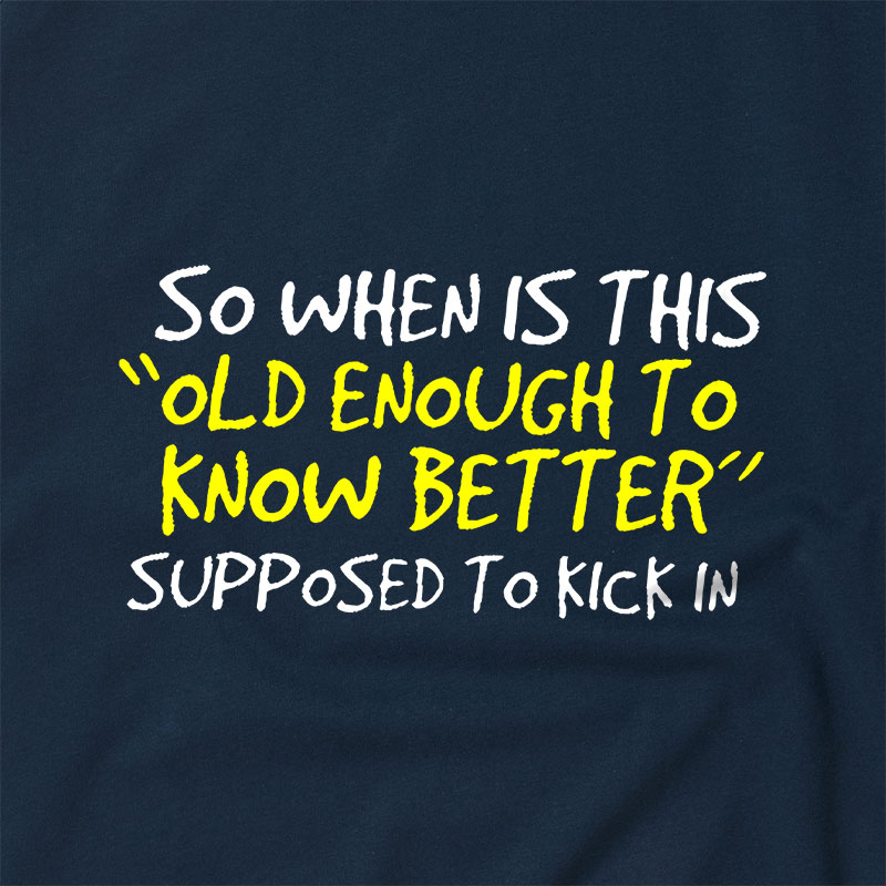 Old Enough To Know Better Raglan T-shirt