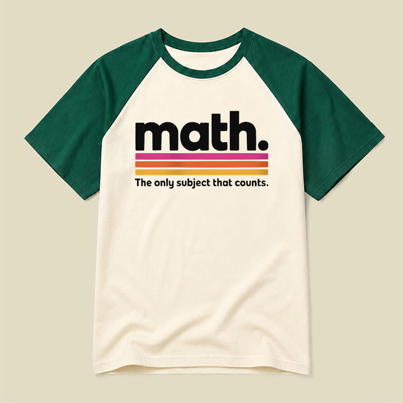 The Only Subject That Counts Math Raglan T-shirt