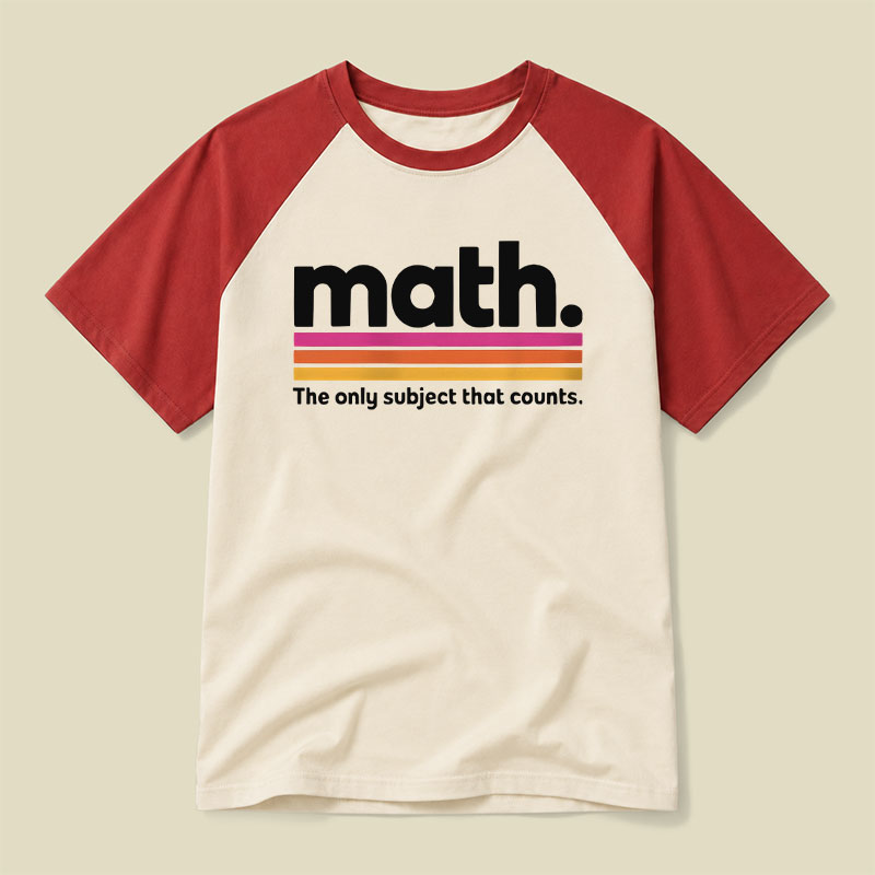 The Only Subject That Counts Math Raglan T-shirt