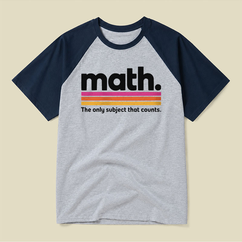 The Only Subject That Counts Math Raglan T-shirt