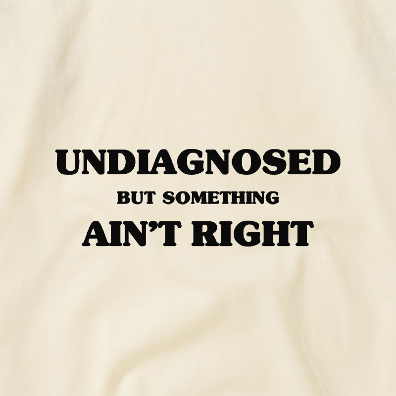 Undiagnosed But Something Ain't Right Raglan T-shirt