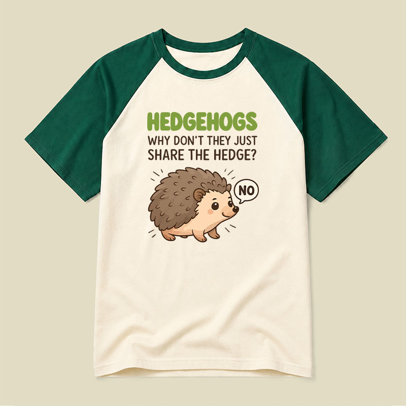 Hedgehogs Can't Share Raglan T-shirt