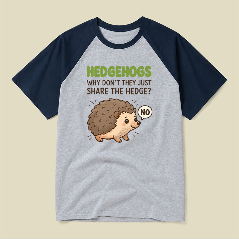 Hedgehogs Can't Share Raglan T-shirt
