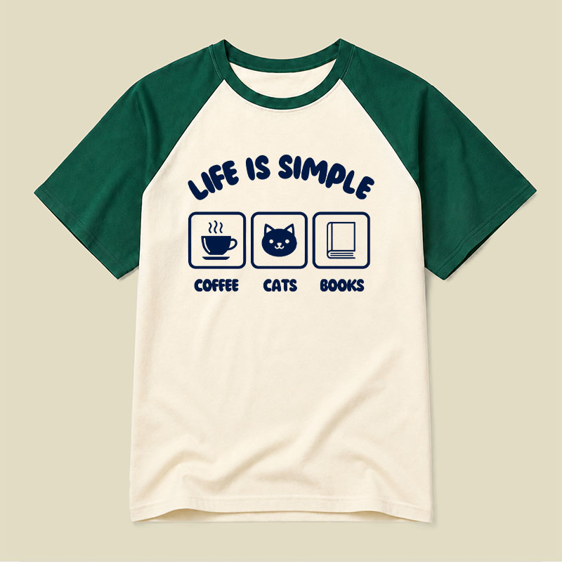 Life Is Simple Coffee Cats Books Raglan T-shirt