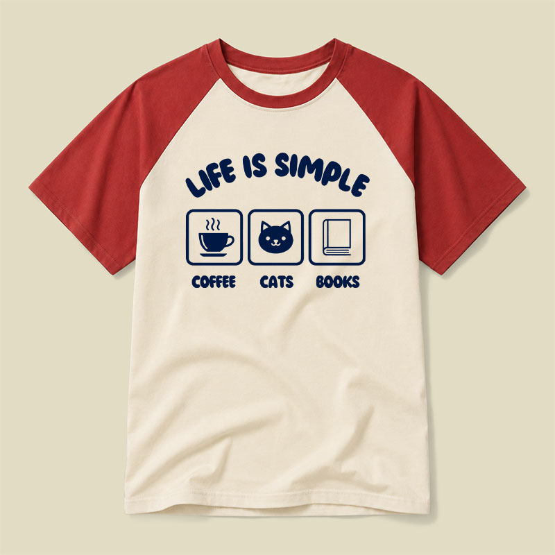 Life Is Simple Coffee Cats Books Raglan T-shirt