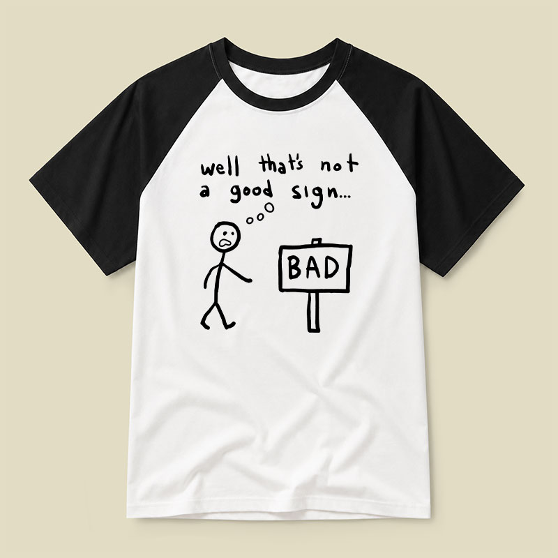 Not A Good Sign Raglan T-shirt