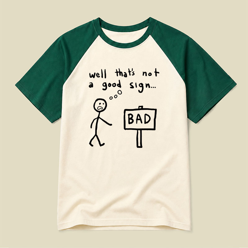 Not A Good Sign Raglan T-shirt