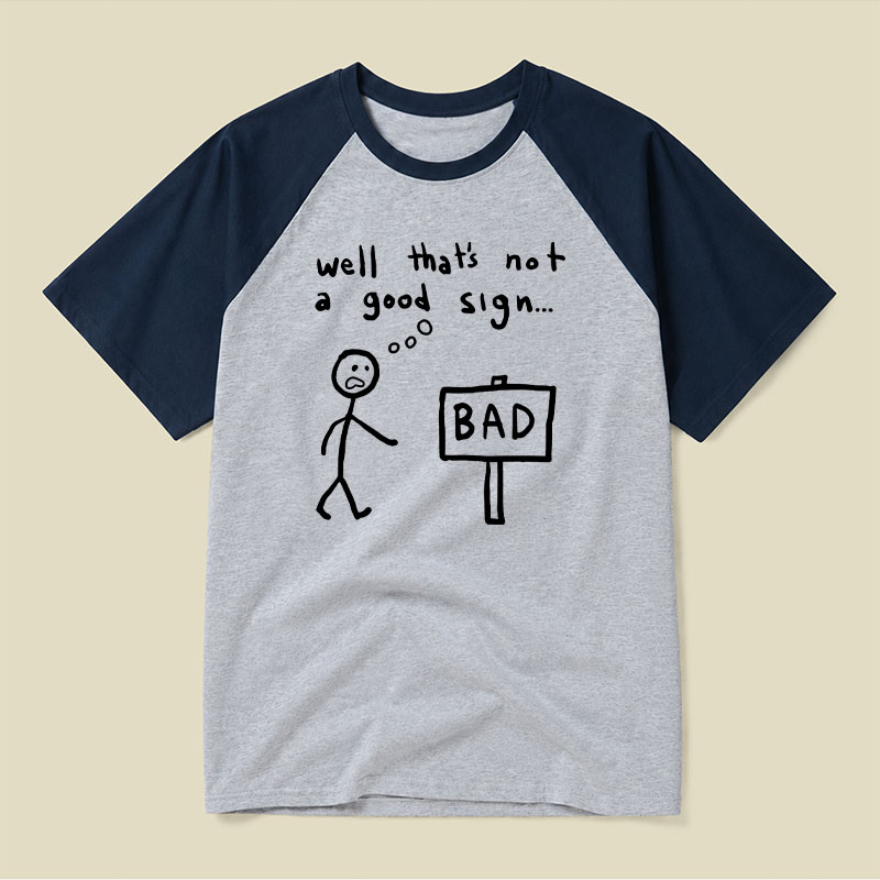 Not A Good Sign Raglan T-shirt