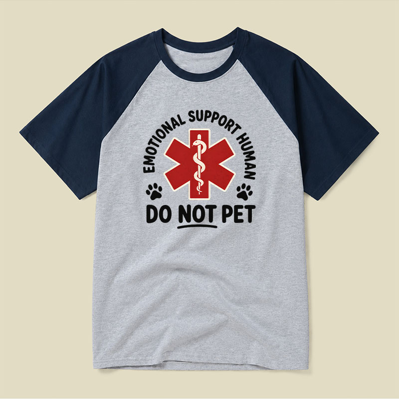 Emotional Support Human Do Not Pet Raglan T-shirt