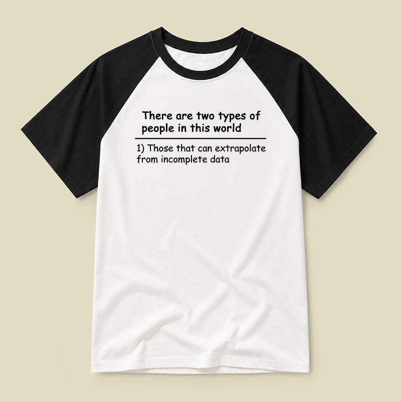 There Are Two Types Of People Data Raglan T-shirt