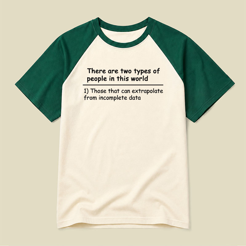 There Are Two Types Of People Data Raglan T-shirt