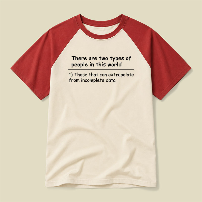 There Are Two Types Of People Data Raglan T-shirt