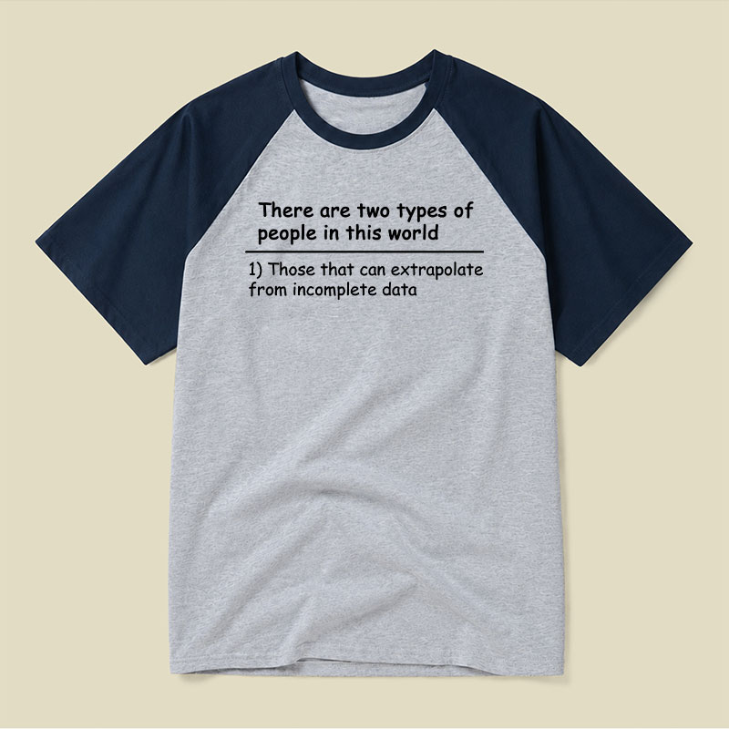 There Are Two Types Of People Data Raglan T-shirt