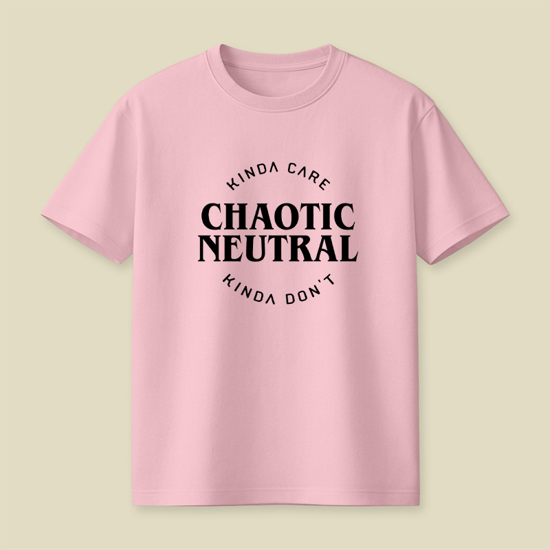 Chaotic Neutral Alignment Kinda Care Kinda Do Not Playful T-Shirt