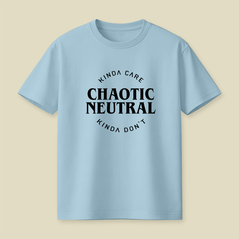Chaotic Neutral Alignment Kinda Care Kinda Do Not Playful T-Shirt