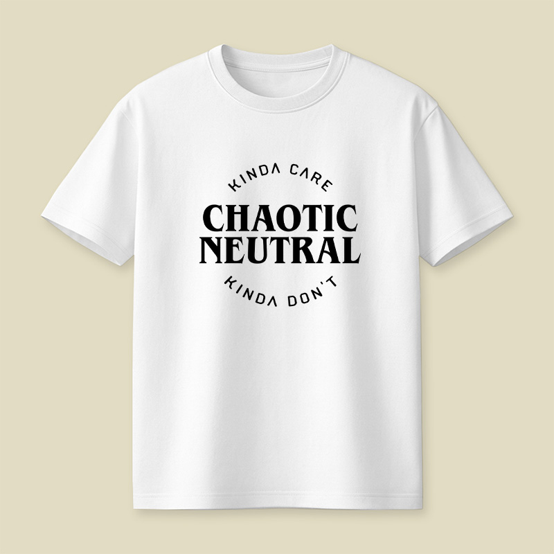 Chaotic Neutral Alignment Kinda Care Kinda Do Not Playful T-Shirt