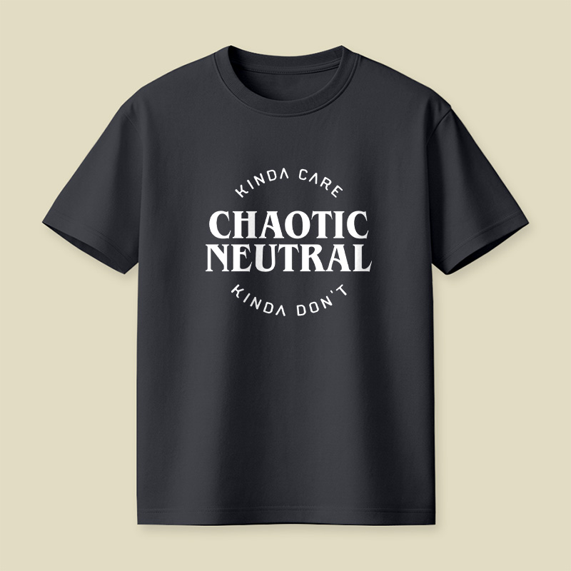 Chaotic Neutral Alignment Kinda Care Kinda Do Not Playful T-Shirt