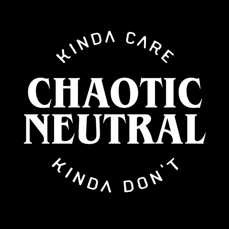 Chaotic Neutral Alignment Kinda Care Kinda Do Not Playful T-Shirt
