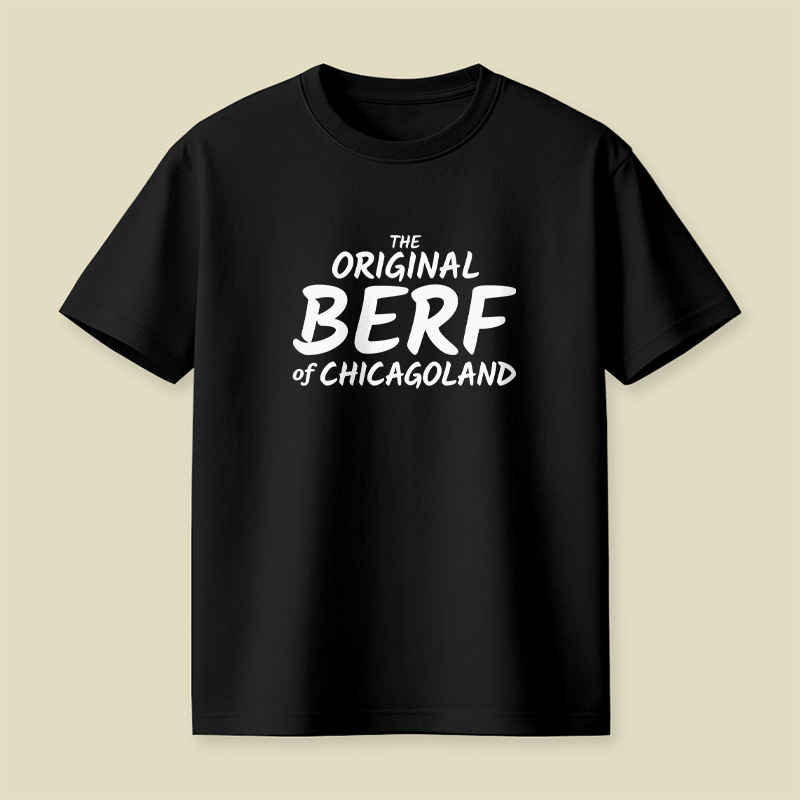 The Original BERF Of Chicagoland Playful T-Shirt