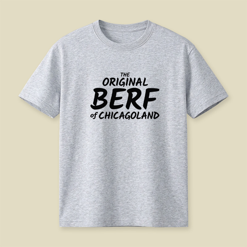 The Original BERF Of Chicagoland Playful T-Shirt