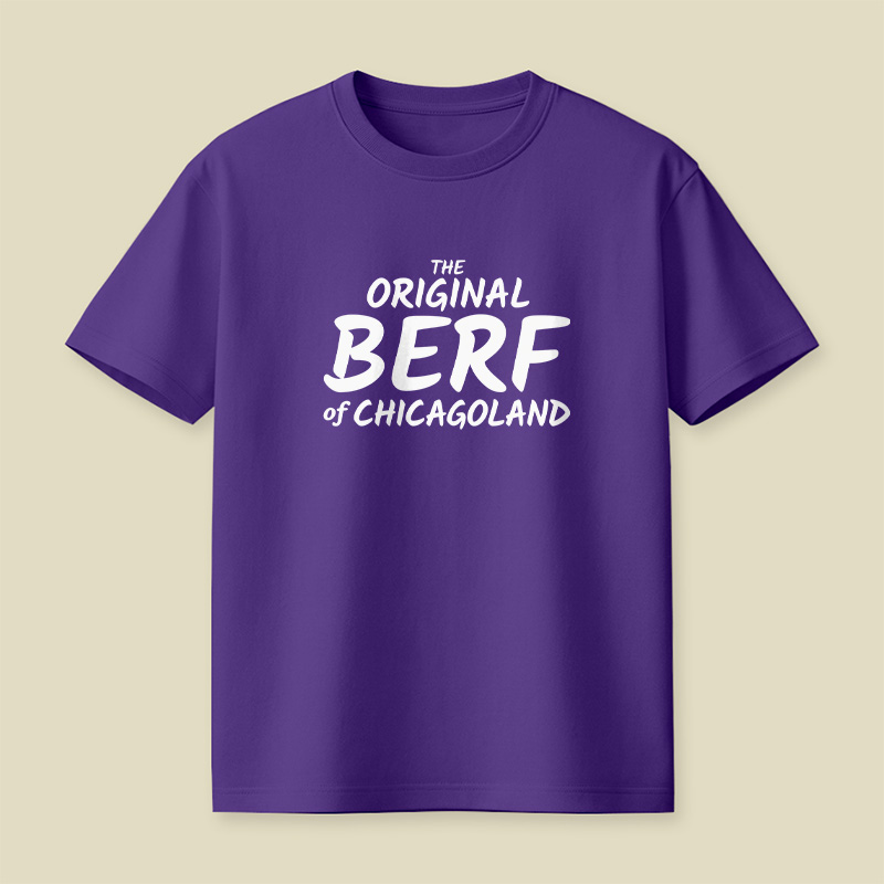 The Original BERF Of Chicagoland Playful T-Shirt