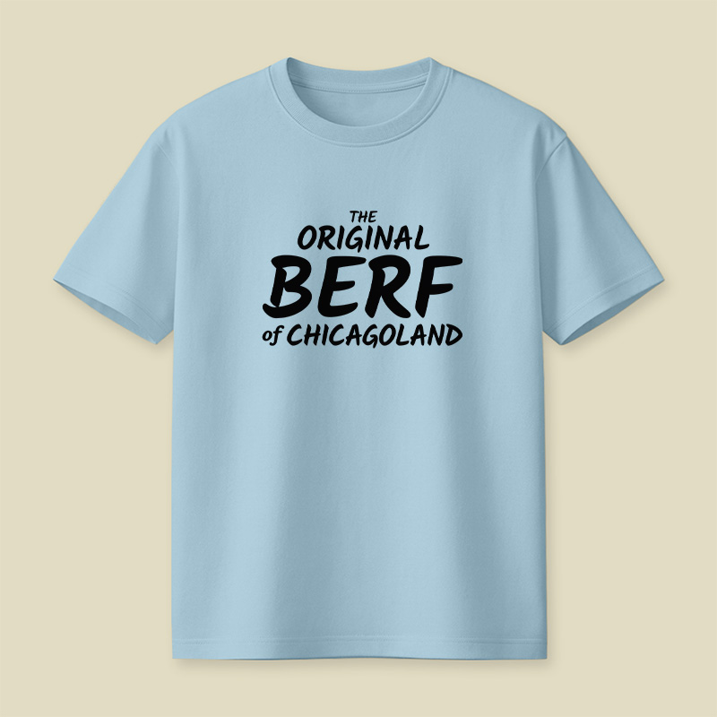 The Original BERF Of Chicagoland Playful T-Shirt